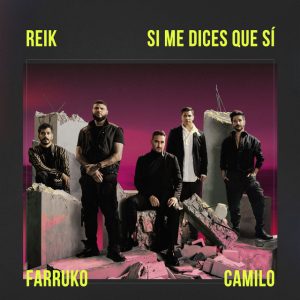 Reik Ft. Camilo Y Farruko – Si Me Dices Que Sí
